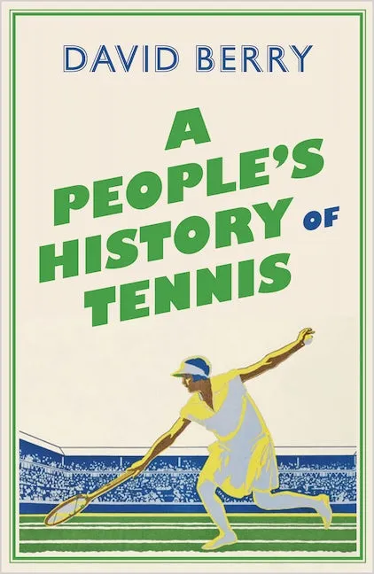 A People’s History of Tennis